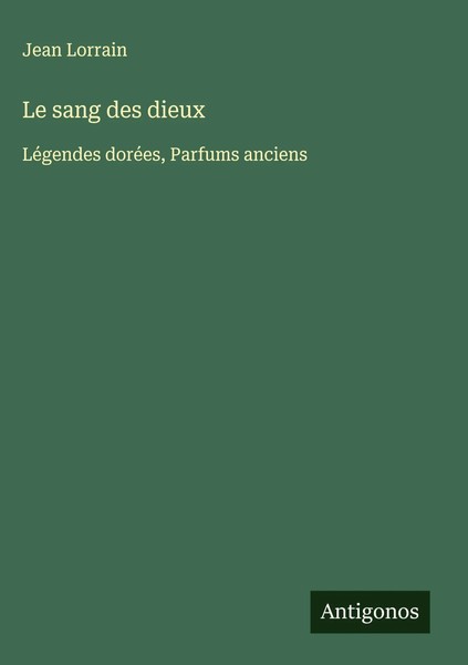 Jean Lorrain | Le Sang Des Dieux | Buch | FranzöSisch (2025) | Antigonos Verlag-image