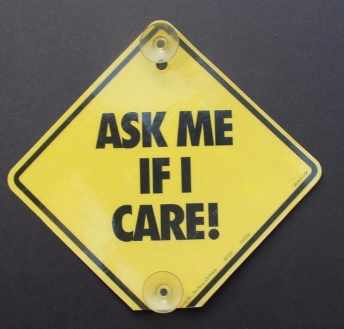 Vtg 1980's "Ask Me If I Care" Funny Humor Suction Cup Car Decal Sign