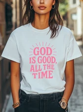 God Is Good All the Time Christian T-Shirt Pink Christian Faith Tee on Black Tee