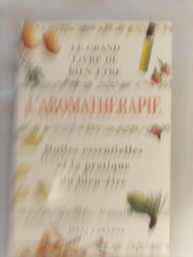 Julia Lawless L' AROMATHERAPIE le grand livre du bien être 1999 tbe - Zdjęcie 1 z 1