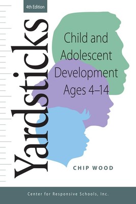 Yardsticks: Child and Adolescent Development - paperback Chip Woods