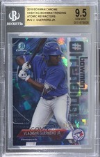 2018 Bowman #Bowman Trending Atomic Refractor Vladimir Guerrero Jr BGS 9.5 06yt