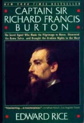 Captain Sir Richard Francis Burton: The Secret Agent Who Made the Pilgrim - GOOD