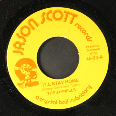 JAYNELLS / CREATORS: i'll stay home JASON SCOTT 7'' Single 45 RPM