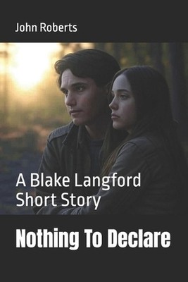 Nothing To Declare: A Blake Langford Short Story by John Roberts Paperback Book