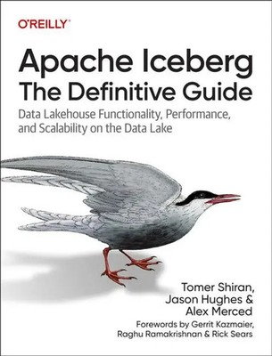 Apache Iceberg: The Definitive Guide | Alex Merced (u. a.) | Taschenbuch | 2024