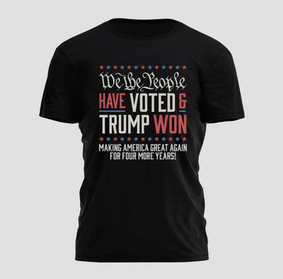 We The People Have Spoken Trump Won T Shirt