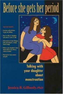 Before She Gets Her Period: Talking With Your Daughter About Menstruation by
