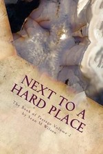 Next to a Hard Place: The Book of Passage Volume 2 by Sean M. Wilson (English) P