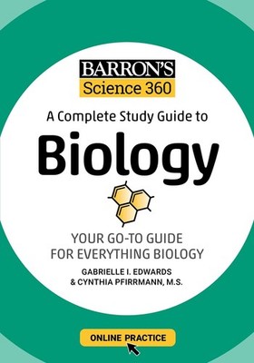Barron's Science 360: A Complete Study Guide to Biology with Online Practice...