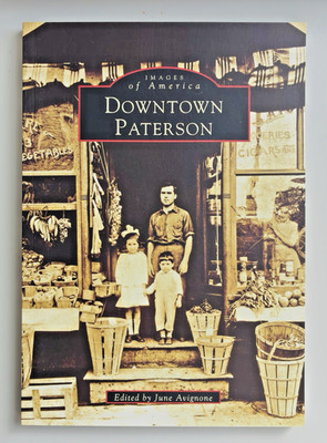 Images of America: Downtown Paterson New Jersey Book City History Photographs
