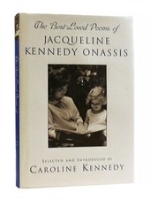 Caroline Kennedy THE BEST LOVED POEMS OF JACQUELINE KENNEDY-ONASSIS  1st Edition