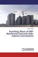 Ahmed Sayed | Punching Shear Of Frp-Reinforced Concrete Slab-Column Connections