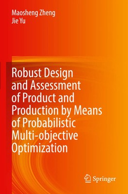 Robust Design and Assessment of Product and Production by Means of...