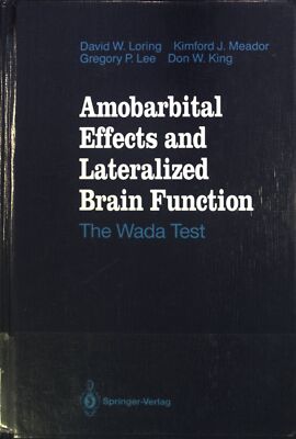 Amobarbital effects and lateralized brain function: the Wada test. Loring, David