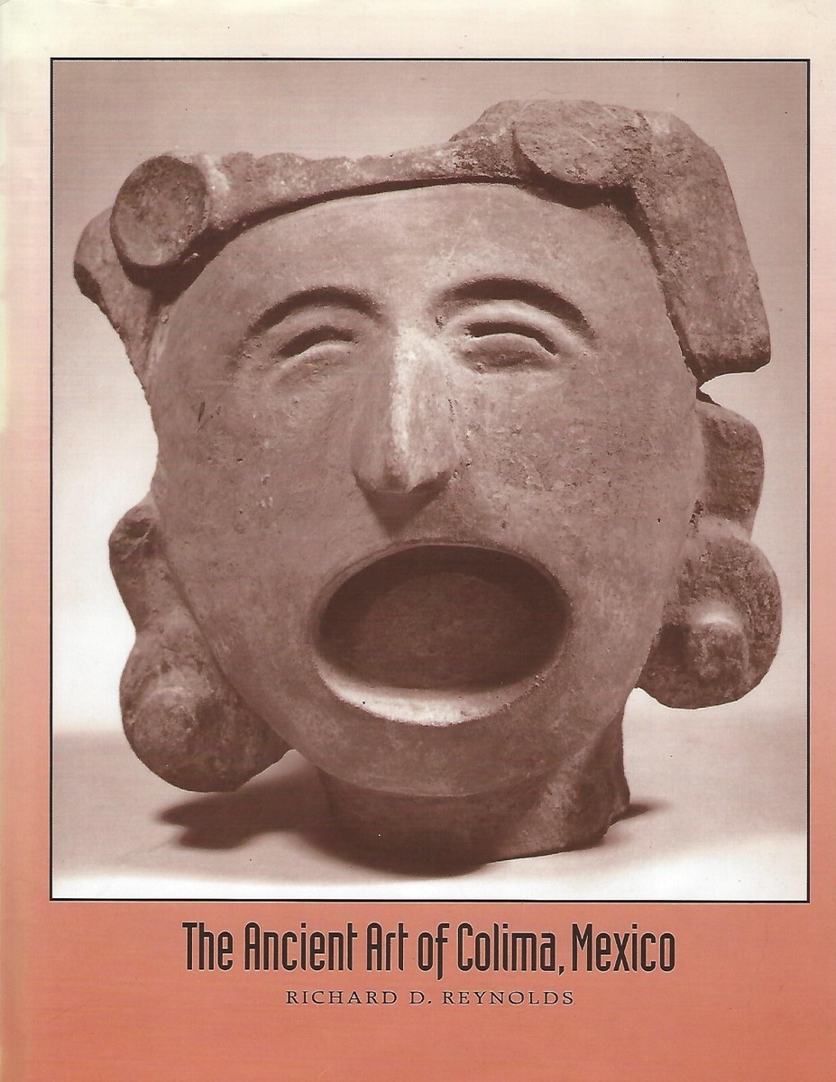 洋書 The Ancient Art of Colima, Mexico The Ancient Art of Colima, Mexico by Richard D. Reynolds