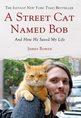 A Street Cat Named Bob : And How He Saved My Life Hardcover James
