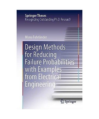 Design Methods for Reducing Failure Probabilities with Examples from Electrical 