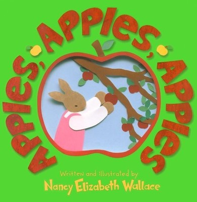 Apples, Apples, Apples by Wallace, Nancy Elizabeth