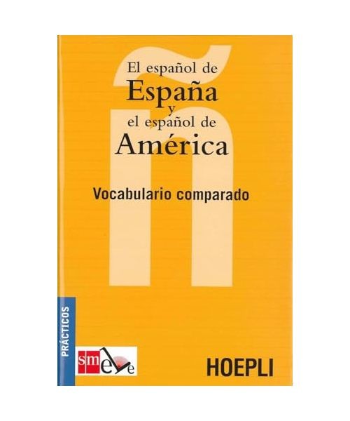 El español de España y el español de America. Vocabulario comparado - Unbekannt