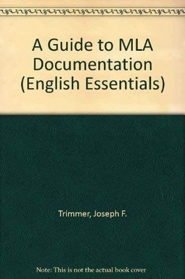 A Guide to MLA Documentation: With an Appendix on APA Style (English Essenti...