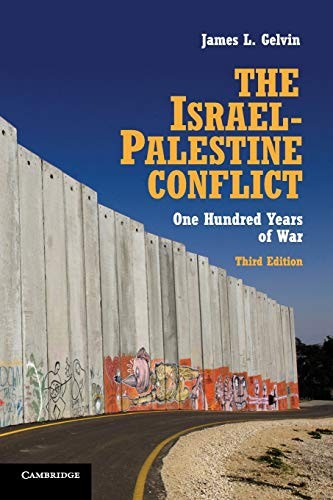 The Israel-Palestine Conflict: One Hundred Years of War-James  .