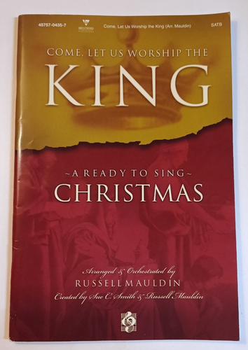 Come, Let Us Worship the King: A Ready to Sing Christmas SATB by ...