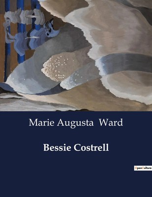 Bessie Costrell The Hidden Wealth and Downfall of Bessie Costrell Ward Buch 2024