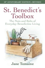 St. Benedict's Toolbox: The Nuts and Bolts of Everyday Benedictine Living (1...