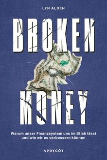 Broken Money: Warum unser Finanzsystem uns im Stich... | Buch | Zustand sehr gut