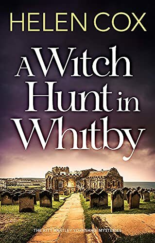 A Witch Hunt in Whitby: The Kitt Hartley Mysteries Book 5 (The Kitt Hartley Yo,