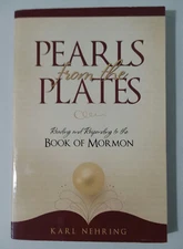 Pearls from the Plates - Karl Nehring  (2009 softcover) Mormon Interpretation