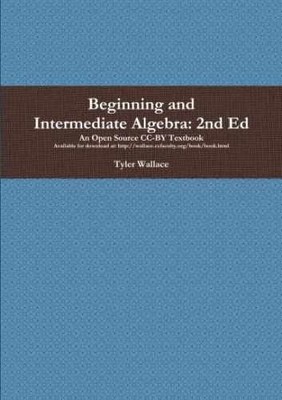 BEGINNING+INTERMEDIATE ALGEBRA - Paperback, by Tyler Wallace - Very Good