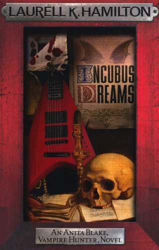 Incubus Dreams (Anita Blake Vampire Hunter 12) By Laurell K. Hamilton