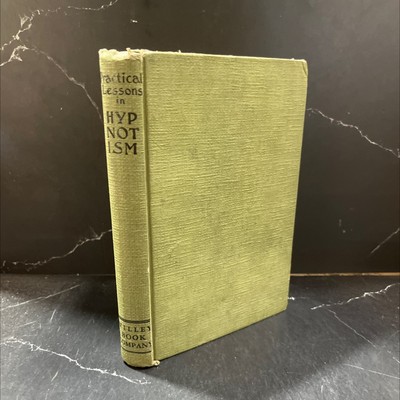 practical lessons in hypnotism book, by wm. wesley cook, 1943 Hardcover