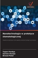 Nanotechnologia W Protetyce Stomatologicznej Tapan Pandya