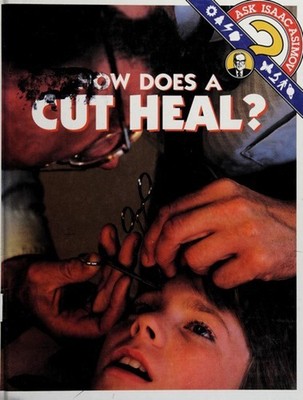 How Does a Cut Heal? Library Binding Isaac, Dierks, Carrie Asimov