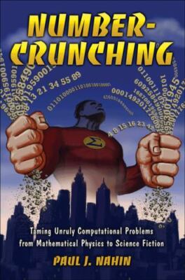 Number-Crunching: Taming Unruly Computational Problems from Mathematical Physic