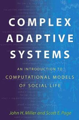 Complex Adaptive Systems: An Introduction to Computational Models of - VERY GOOD