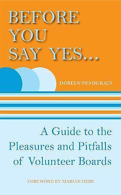 Before You Say Yes ...: A Guide to the Pleasures and Pitfalls of Volunteer Boa.. - Picture 1 of 1