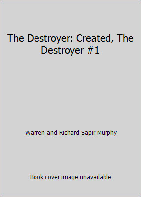The Destroyer: Created, The Destroyer #1 by Warren and Richard Sapir Murphy