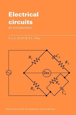 Electrical Circuits: An Introduction (Electronics Texts for Engineers and Sc...