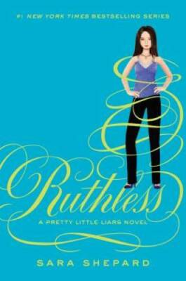 Ruthless (Pretty Little Liars, Book 10) - Hardcover By Shepard, Sara - VERY GOOD