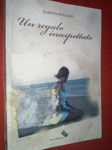 Romanzo Roberta Poggiali Un Regalo Inaspettato Ediz Moderna Aprile 2012 Ebay
