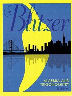 Blitzer Algebra and Trigonometry, 6th Edition, 9780134585291, 013458529 - GOOD