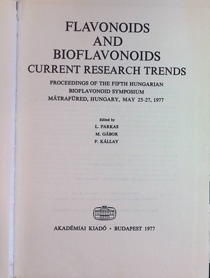 Flavonoids and Bioflavonoids Current Research Trends Farkas, L., M. Gábor and F.