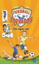 Die Fußball-Tornados - Eine eigene Liga: Mit vielen Comicseiten! (Die Fußball-To