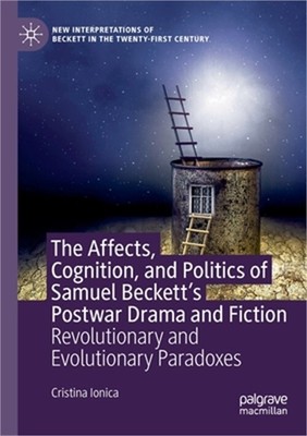 The Affects, Cognition, and Politics of Samuel Beckett's Postwar Drama and Ficti
