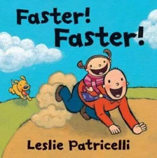 Faster! Faster! (Leslie Patricelli board books) - Board book - GOOD