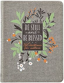 Be Still and Be Blessed: 365 Devotions for Mothers ... | Buch | Zustand sehr gut